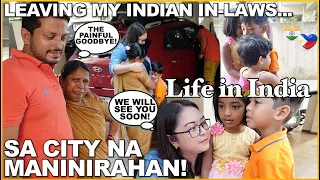 LIFE IN INIDA: The painful goodbye! Leaving my Indian in-laws! Sa city na kami maninirahan!