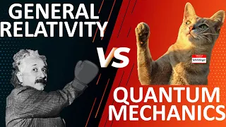 General Relativity VS Quantum Mechanics | Why Are They Incompatible?