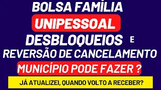 Bolsa Família - UNIPESSOAL - Município pode desbloquear e reverter cancelamento?