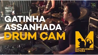 MATHEUZINHO BATERA -  GATINHA ASSANHADA (DRUM CAM)