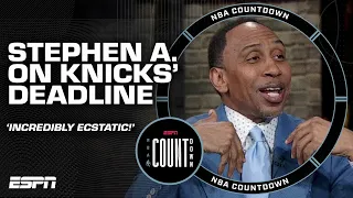 Stephen A. reacts to the Knicks' trade deadline moves: I AM INCREDIBLY ECSTATIC! | NBA Countdown