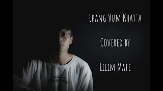 Lhangvum Khat a covered by Lilim Mate|  Thadou Kuki Latest Songs