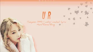 Taeyeon (태연) – U R [Color Coded Lyrics Han.Rom.Eng]