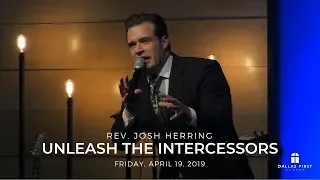 Rev. Josh Herring - Unleash the Intercessors