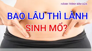 Vết rạch sinh mổ bao lâu thì lành? | Hành trình bỉm sữa