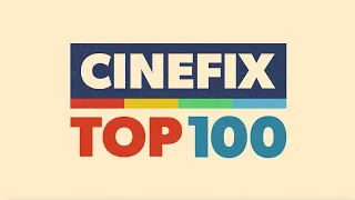 CineFix Top 100: Our Biggest List Ever