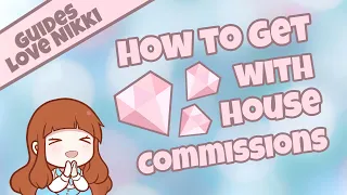 ⭐ Love Nikki ⭐ How to get FREE DIAMONDS with House Commissions - LN Guide Tips and Tricks