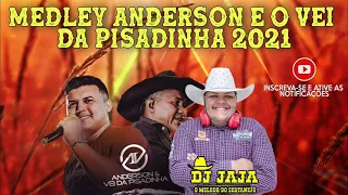 Medley Anderson e o véi da pisadinha 2021 - Dj jaja - piseiro lançamento - lançamento julho 2021