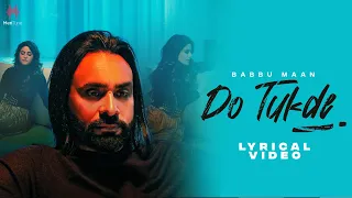 Do Tukde (Lyrical Video) | Babbu Maan, Kunaal Vermaa | Latest Songs 2023 | Hindi Songs