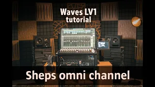 Waves LV1 tutorial - Scheps Omni Channel