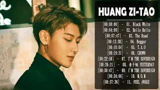 最好的歌 黄子韬  , 汇编最好的歌曲 黄子韬   2018, Huang Zi Tao 大陆领先的音乐明星