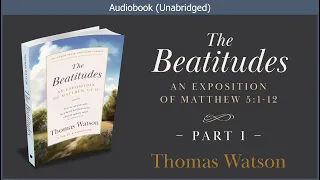 The Beatitudes (Part 1) | Thomas Watson | Free Christian Audiobook