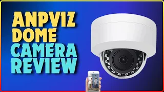 Anpviz 5MP PoE IP Dome Camera | 2024 Review