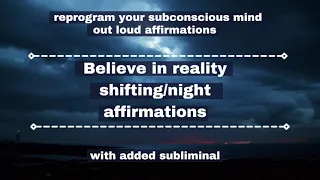 1.Reprogram Your Subconscious Mind To Believe In Reality Shifting While You Sleep/Night Affirmations