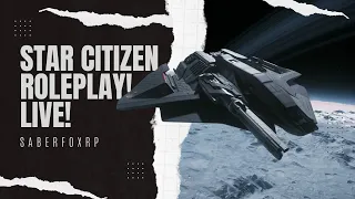 Alpha 3.23 Master Modes Builds and Testing | Star Citizen Role Play and Action! | [Alpha 3.23]