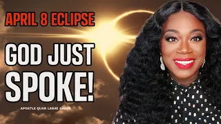 God's Powerful Message for Today! || April 8 Solar Eclipse Prophecy || Apostle Quan Lanae Green