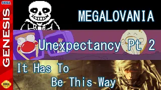 MEGALOVANIA / Unexpectancy Pt 2 / It Has To Be This Way (Genesis Remix Medley)