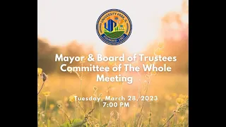 Mayor & Board of Trustees Regular Board Meeting March 28, 2023