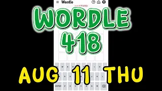 Wordle 418 August 11 Thursday | Starting Word DRONE ⬜️⬜️⬜️🟨🟨