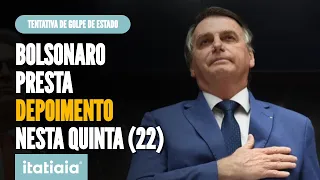 JAIR BOLSONARO PRESTA DEPOIMENTO NESTA QUINTA-FEIRA POR TENTATIVA DE GOLPE DE ESTADO
