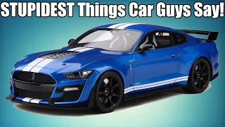 Stupidest Things Car Guys Say!