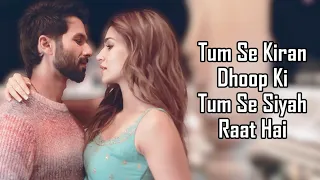 Tum Se (LYRICS) - Varun Jain | Raghav Chaitanaya | TBMAUJ | Shahid Kapoor |Kriti Sanon |Sachin-Jigar