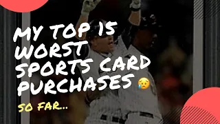 My Top 15 Worst Sports Card Purchases!  Lessons on what not to do when investing in Sports Cards!