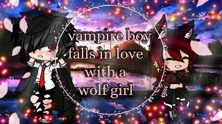 vampire boy Falls In love with a wolf girl (mini movie) :gacha club: part 1-GCMM-