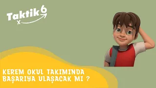 Taktik 6 | Kerem Okul Takımında da Başarıya Ulaşacak mı?