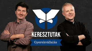 Gyerekvállalás – Keresztutak podcast