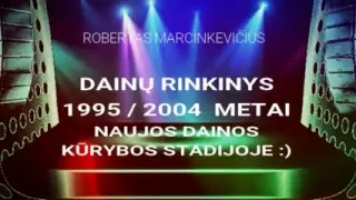 DAINŲ RINKINYS (2) 1995/2004 METAI / Robertas Marcinkevičius