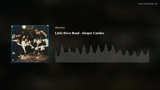 Little River Band - Sleeper Catcher