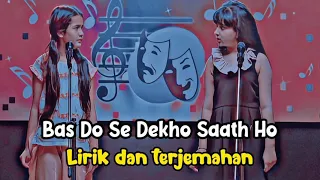 Bas Do Se Dekho Saath Ho|Kulfi Antv Song|Lirik dan terjemahan