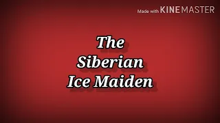 THE SIBERIAN ICE MAIDEN (MUMMY PRINCESS)