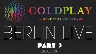 Coldplay Live in Berlin - 6/29/2016 (Part 3) Viva La Vida / Adventure of / Sky full of stars