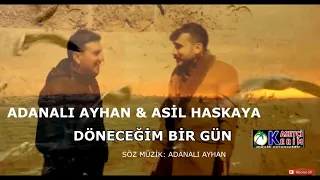 ADANALI AYHAN & ASİL HASKAYA - DÖNECEĞİM BİR GÜN KLİP 2020✅