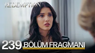 Esaret 239.Bölüm Fragmanı | Redemption Episode 239 Promo