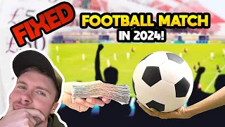 Fixed Football Match Betting in 2024 - REAL PROOF!