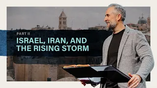 Israel, Iran, and the Rising Storm Part Two (9:00AM Service) | Pastor Lee Cummings