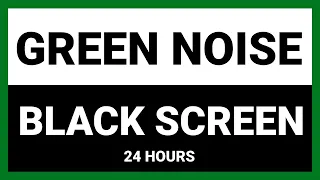 Green Noise Black Screen - 24 hours - Sleeping , forcus , Relax