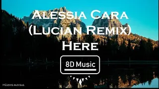 Alessia Cara (Lucian Remix)- Here (8D) Use headphones 🎧🎧