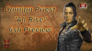 Damian Priest "All Rise" 6sb Preview Featuring 6 Builds