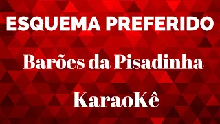 Esquema preferido - Barões da pisadinha   (Karaokê)