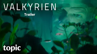 Valkyrien | Trailer | Topic