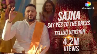 Badshah - Sajna Say Yes To The Dress Telugu Version (Official Video) | M. M. Manasi –Wedding Song