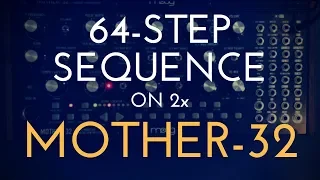 Tips n' Tricks: Creating a 64-step sequencer using 2x Moog Mother 32