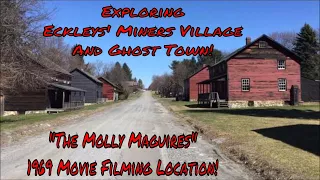 Exploring Eckleys' Miners Village Ghost Town ("The Molly Maguires" 1969 Movie Filming Location!)