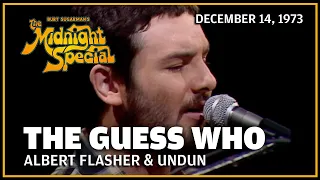 Albert Flasher & Undun - The Guess Who | The Midnight Special