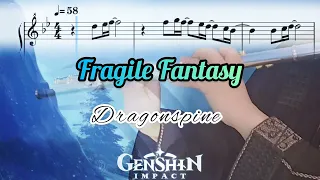 Fragile Fantasy l Dragonspine - Genshin Impact flute cover(music sheet)