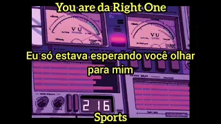 You are the Right One - Sports [ Legendado / Tradução ]